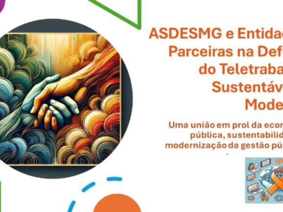 ASDESMG e Entidades Parceiras na Defesa do Teletrabalho Sustentável e Moderno