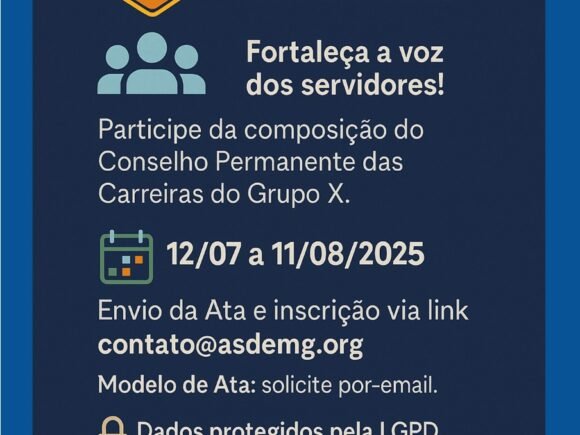COMPOSIÇÃO DO CONSELHO PERMANENTE DAS CARREIRAS DO GRUPO X 📣 INSCRIÇÃO DE REPRESENTANTES POR ÓRGÃO DE ORIGEM – ASDESMG 2025