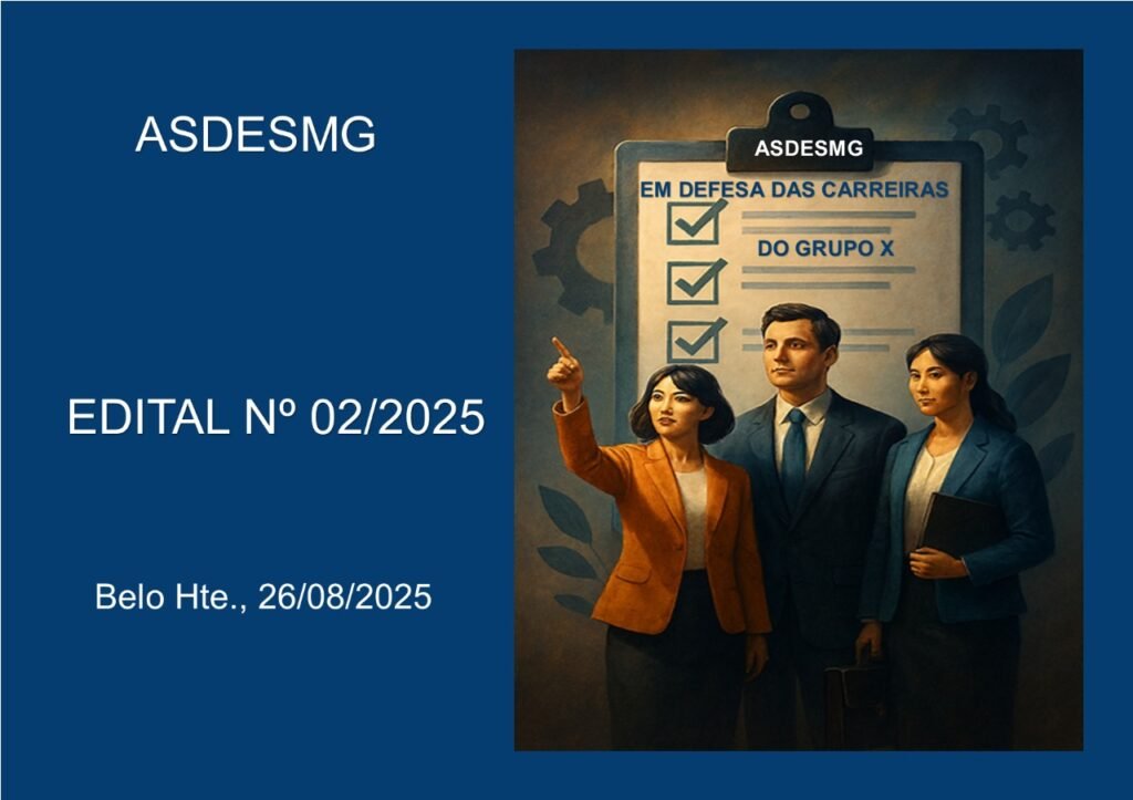EDITAL Nº 02/2025 – ASDESMG – PROCESSO DE COMPOSIÇÃO DO CONSELHO PERMANENTE DAS CARREIRAS DOS SERVIDORES PÚBLICOS DO DESENVOLVIMENTO ECONÔMICO E SOCIAL DO GRUPO X
